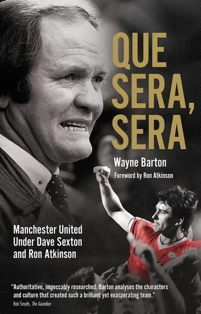 Cover: 9781785316265 | Que Sera; Sera | Manchester United Under Dave Sexton and Big Ron