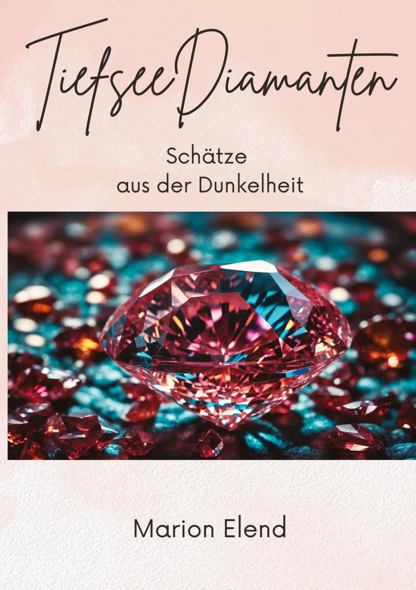 Cover: 9783384616265 | TiefseeDiamanten | Schätze aus der Dunkelheit | Marion Elend | Buch