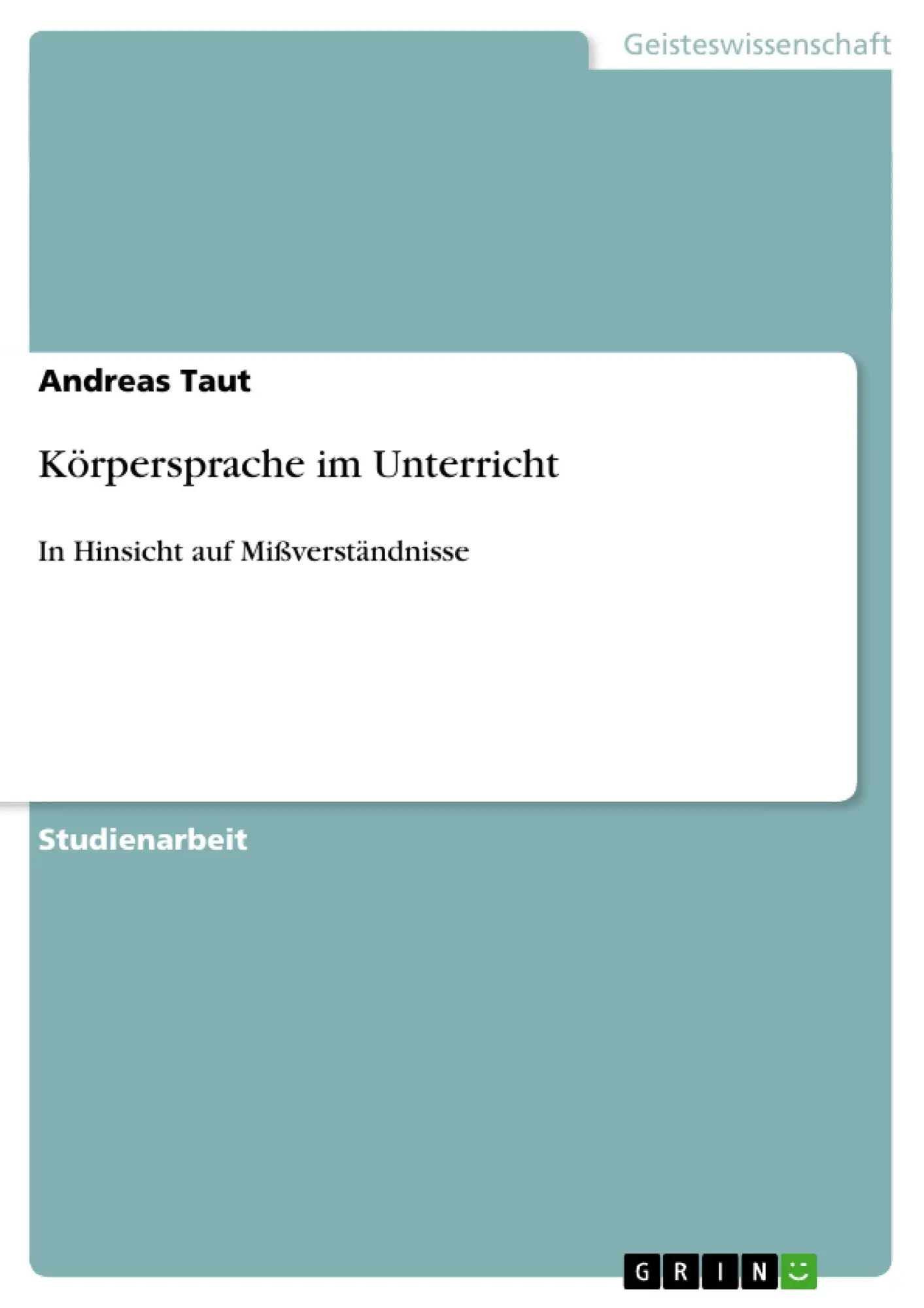 Cover: 9783656036265 | Körpersprache im Unterricht | In Hinsicht auf Mißverständnisse | Taut
