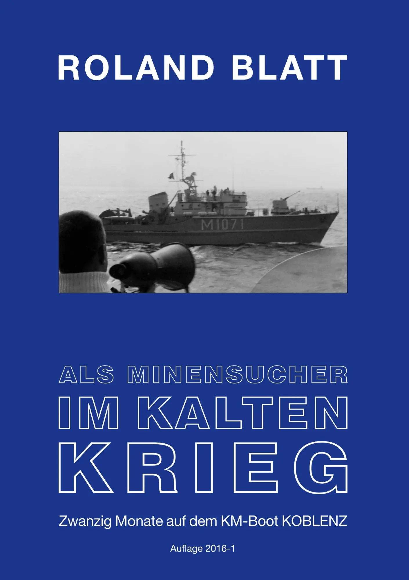 Cover: 9783734796265 | Als Minensucher im Kalten Krieg | Roland Blatt | Taschenbuch | 264 S.