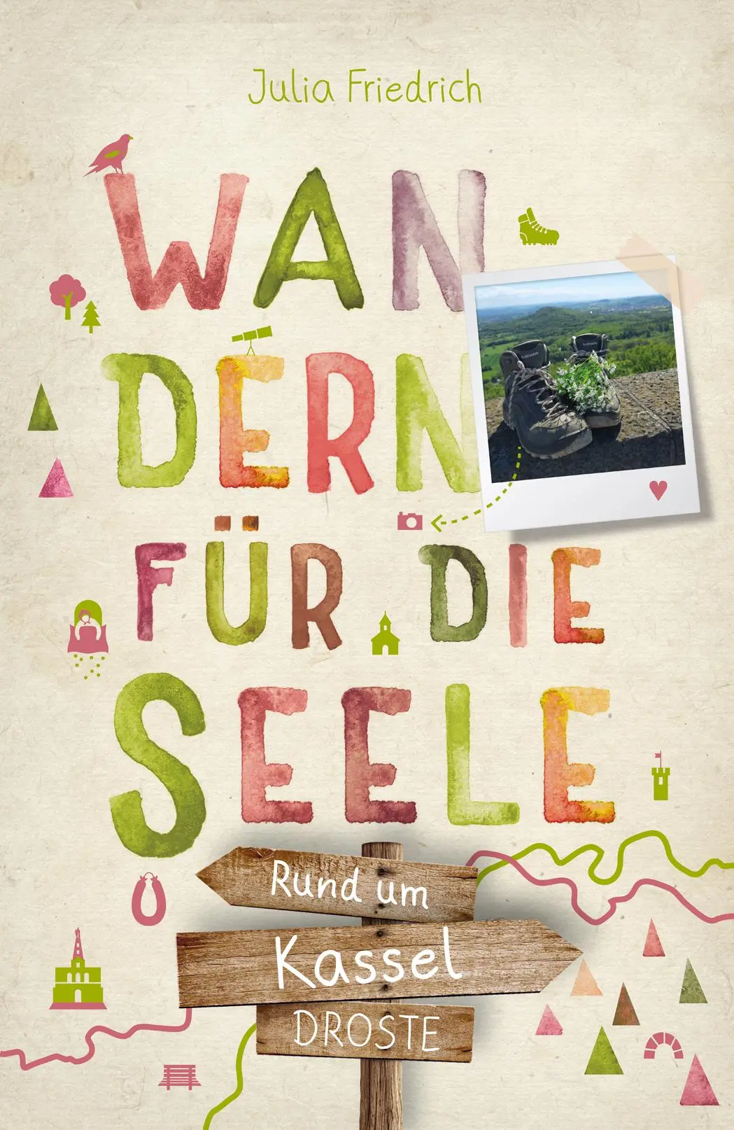 Cover: 9783770026265 | Rund um Kassel. Wandern für die Seele | Wohlfühlwege | Julia Friedrich