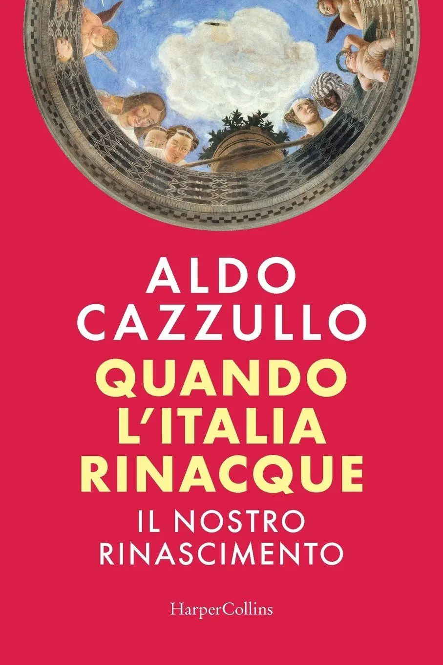Cover: 9791259856265 | Quando l'Italia rinacque. Il nostro Rinascimento | Aldo Cazzullo