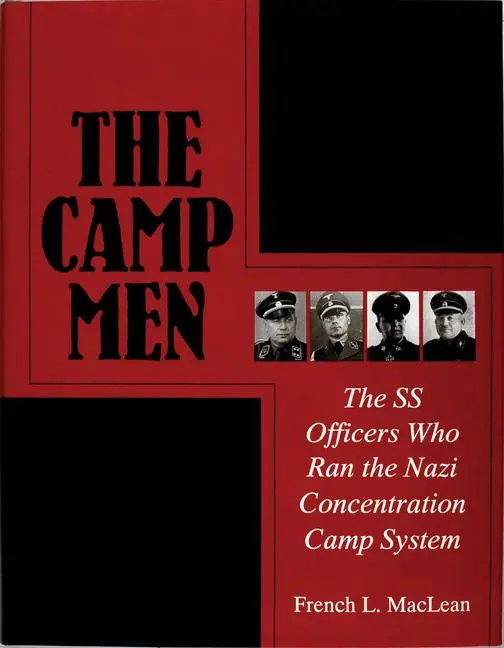Cover: 9780764306365 | The Camp Men: The SS Officers Who Ran the Nazi Concentration Camp...