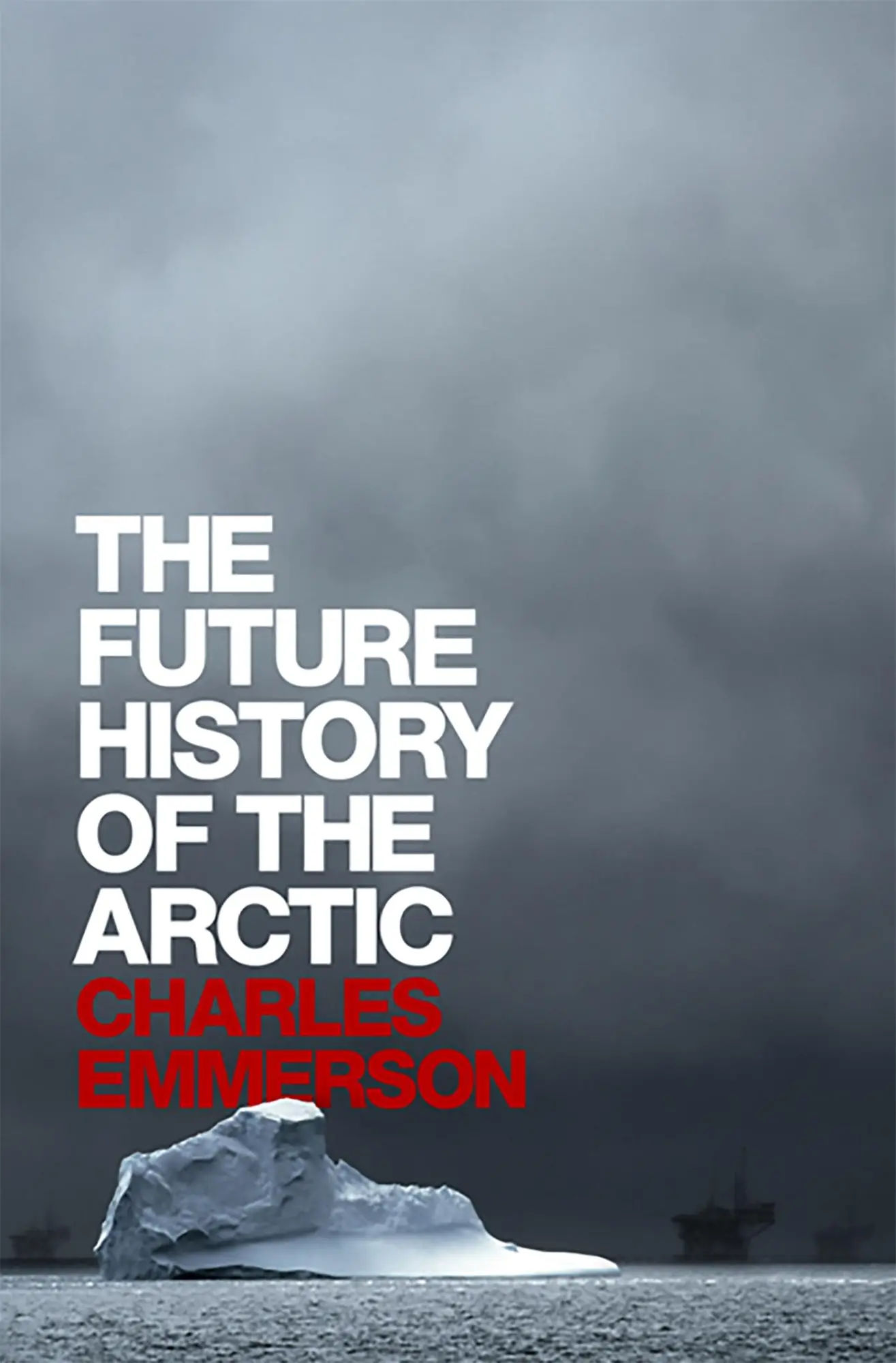 Cover: 9781586486365 | The Future History of the Arctic | Charles Emmerson | Buch | Gebunden