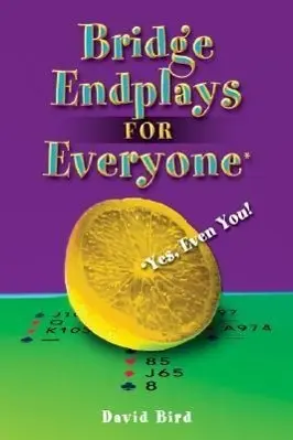 Cover: 9781897106365 | Bridge Endplays for Everyone | Yes, Even You! | David Bird | Buch