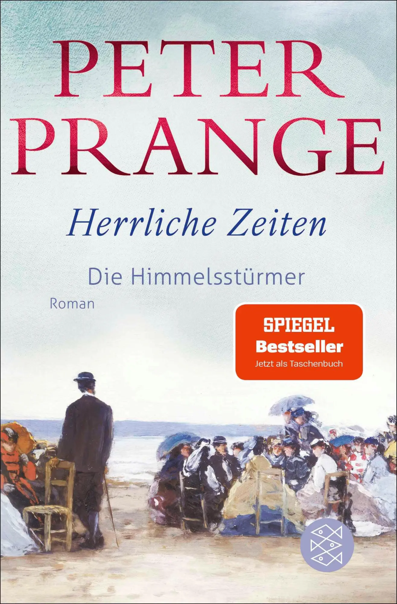 Cover: 9783596706365 | Herrliche Zeiten - Die Himmelsstürmer | Roman | Peter Prange | Buch