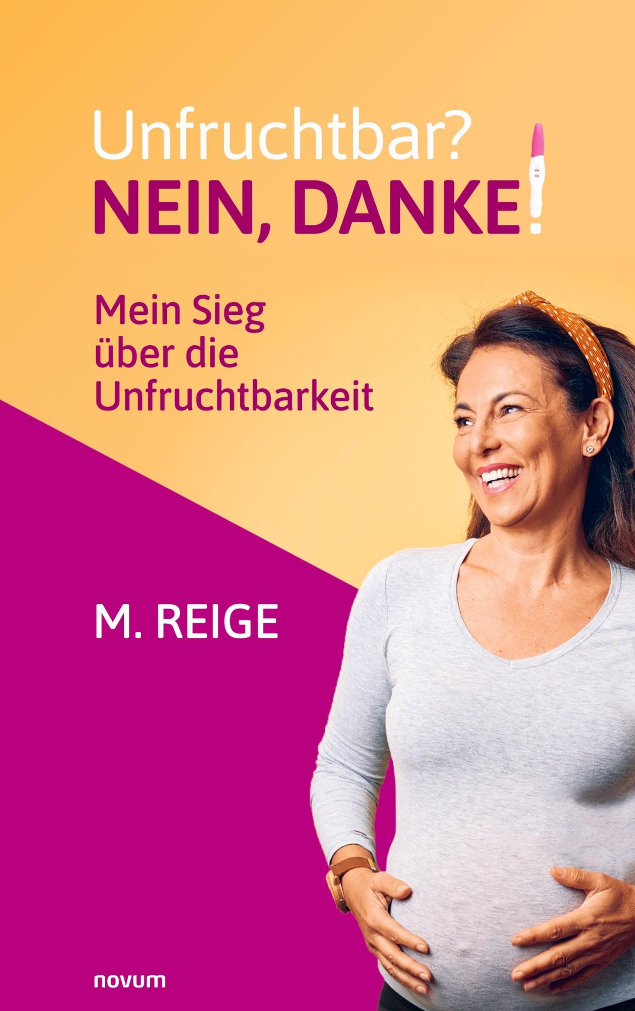 Cover: 9783711606365 | Unfruchtbar? Nein, danke! | Mein Sieg über die Unfruchtbarkeit | Reige
