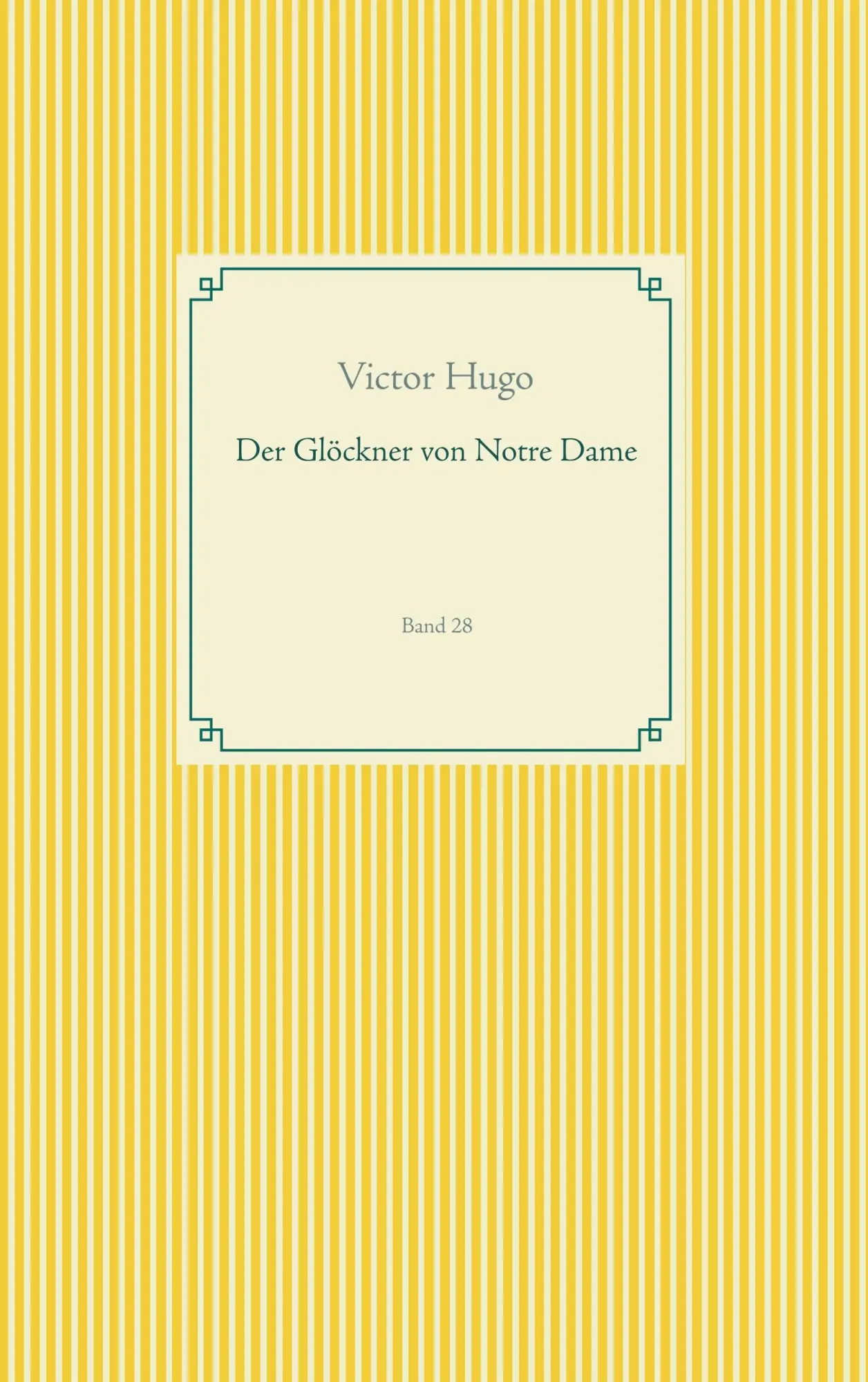 Cover: 9783749496365 | Der Glöckner von Notre Dame | Band 28 | Victor Hugo | Taschenbuch