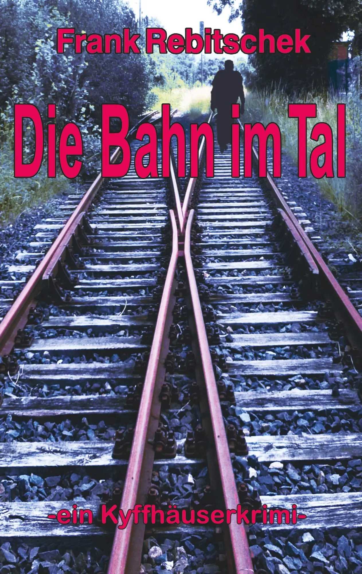Cover: 9783751996365 | Die Bahn im Tal | Kyffhäuserkrimi | Frank Rebitschek | Taschenbuch