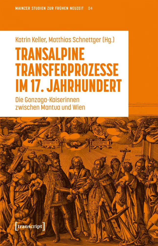 Cover: 9783837676365 | Transalpine Transferprozesse im 17. Jahrhundert | Keller (u. a.)