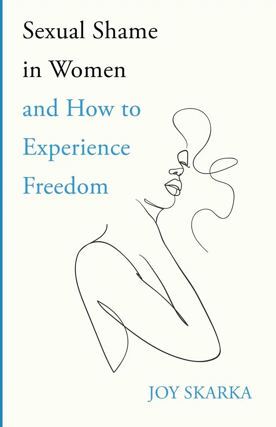 Cover: 9781666736465 | Sexual Shame in Women and How to Experience Freedom | Joy Skarka