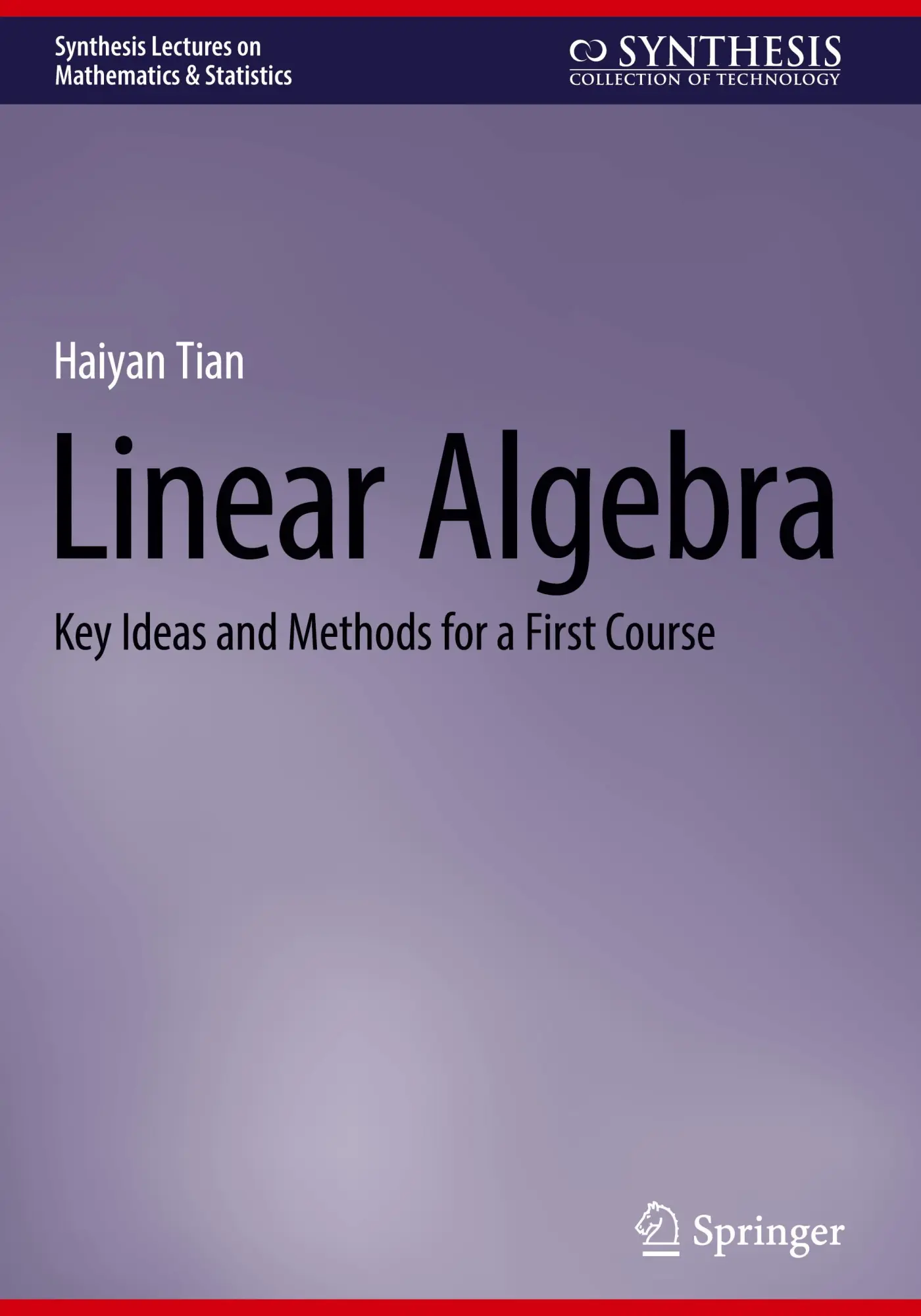 Cover: 9783031846465 | Linear Algebra | Key Ideas and Methods for a First Course | Tian | x