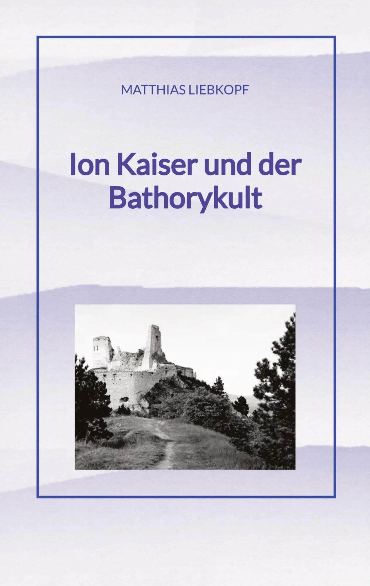 Cover: 9783347826465 | Ion Kaiser und der Bathorykult | Teil 4 der Ion Kaiser Reihe | Buch