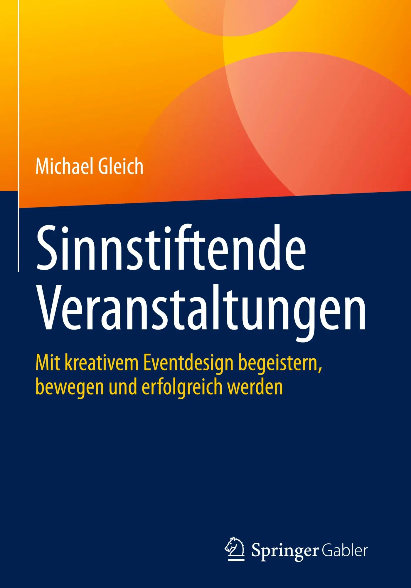Cover: 9783662716465 | Sinnstiftende Veranstaltungen | Michael Gleich | Buch | x | Deutsch