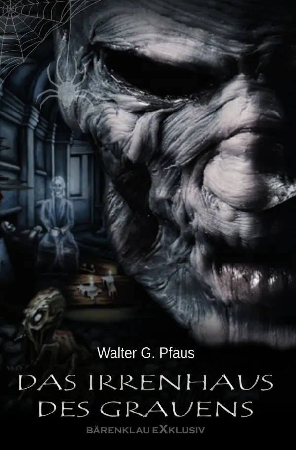 Cover: 9783754956465 | Das Irrenhaus des Grauens | Walter G. Pfaus | Taschenbuch | 172 S.
