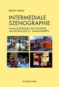 Cover: 9783770556465 | Intermediale Szenographie | Birgit Wiens | Taschenbuch | 456 S. | 2014