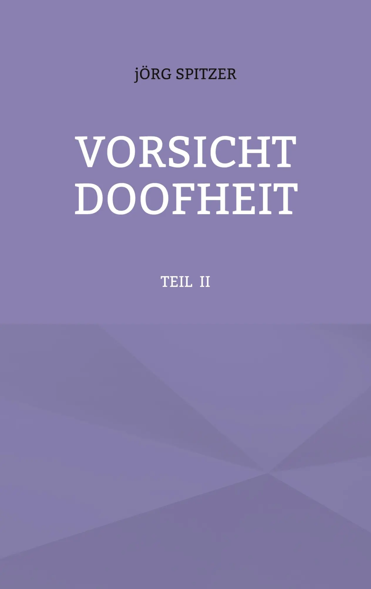 Cover: 9783819226465 | VORSICHT DOOFHEIT | TEIL II | Jörg Spitzer | Taschenbuch | 280 S.