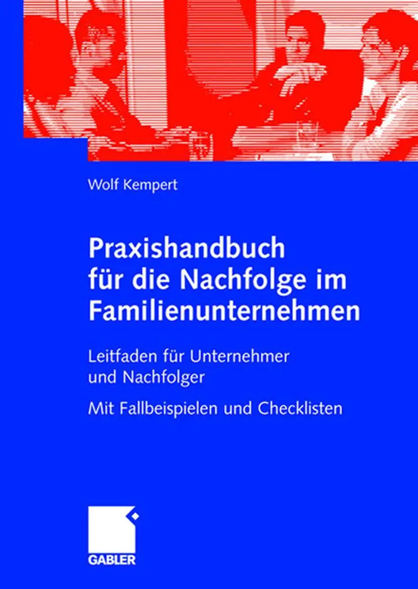 Cover: 9783834906465 | Praxishandbuch für die Nachfolge im Familienunternehmen | Wolf Kempert