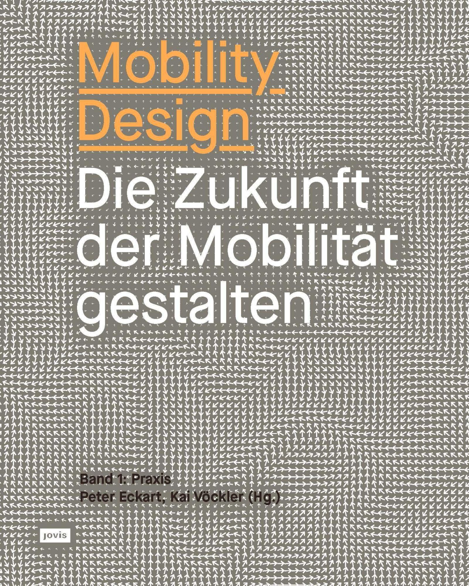Cover: 9783868596465 | Mobility Design | Die Zukunft der Mobilität gestalten. Band 1: Praxis