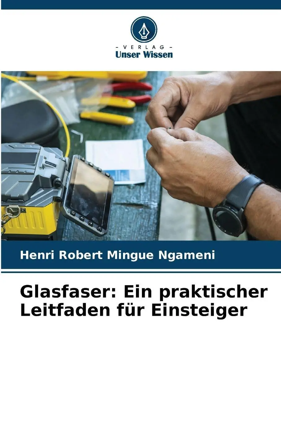 Cover: 9786202436465 | Glasfaser: Ein praktischer Leitfaden für Einsteiger | Ngameni | Buch