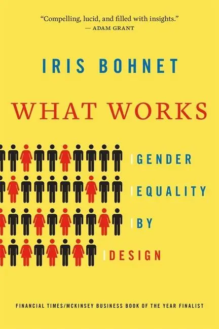 What Works - Gender Equality by Design - Iris Bohnet Kartoniert (TB)