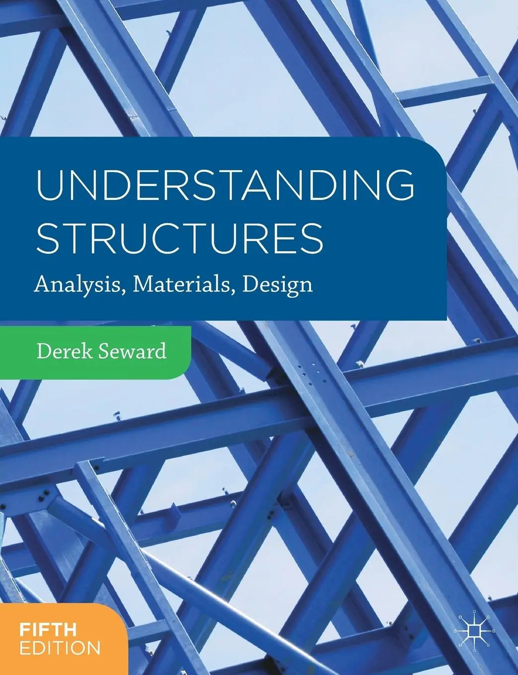 Cover: 9781137376565 | Understanding Structures | Analysis, Materials, Design | Derek Seward
