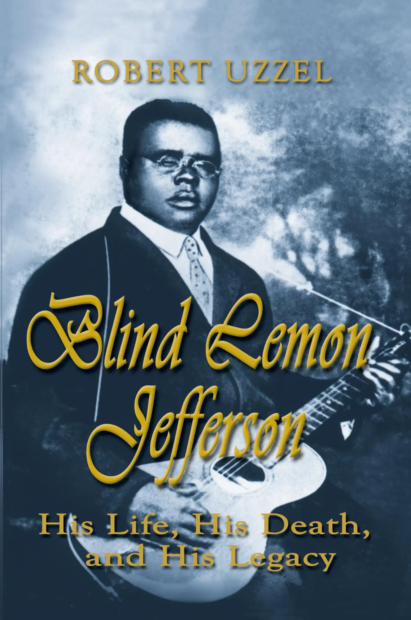 Cover: 9781571686565 | Blind Lemon Jefferson | His Life, His Death, and His Legacy | Uzzel