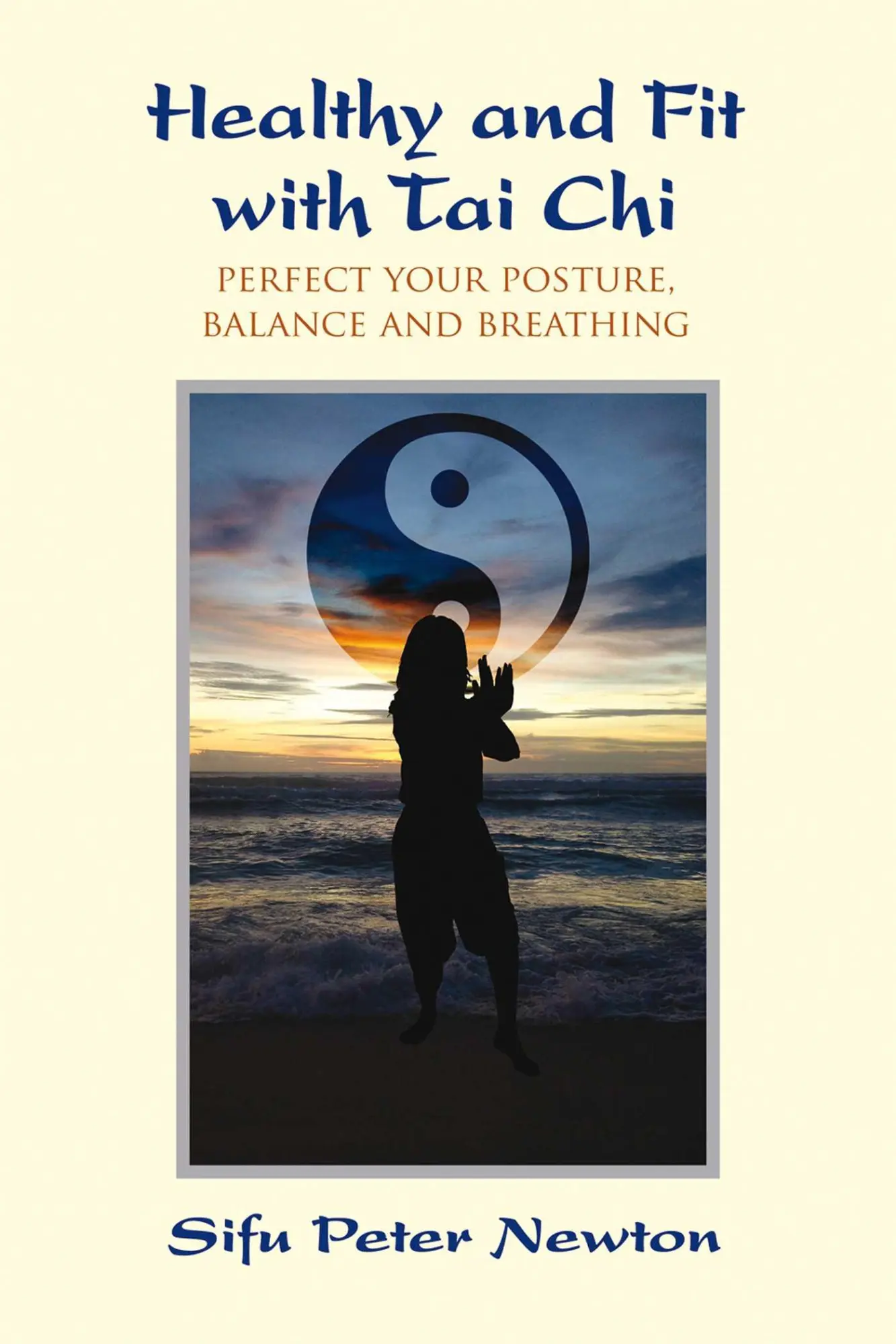 Cover: 9781844096565 | Healthy and Fit with Tai CHI | Peter Newton | Taschenbuch | Englisch