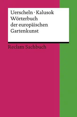 Cover: 9783150186565 | Wörterbuch der europäischen Gartenkunst | Gabriele Uerscheln (u. a.)