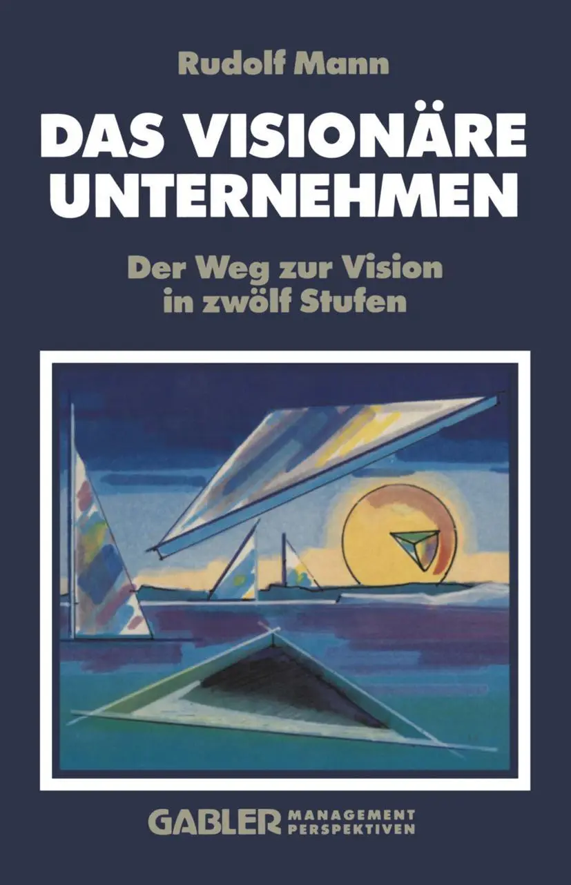 Cover: 9783322826565 | Das Visionäre Unternehmen | Der Weg zur Vision in zwölf Stufen | Mann