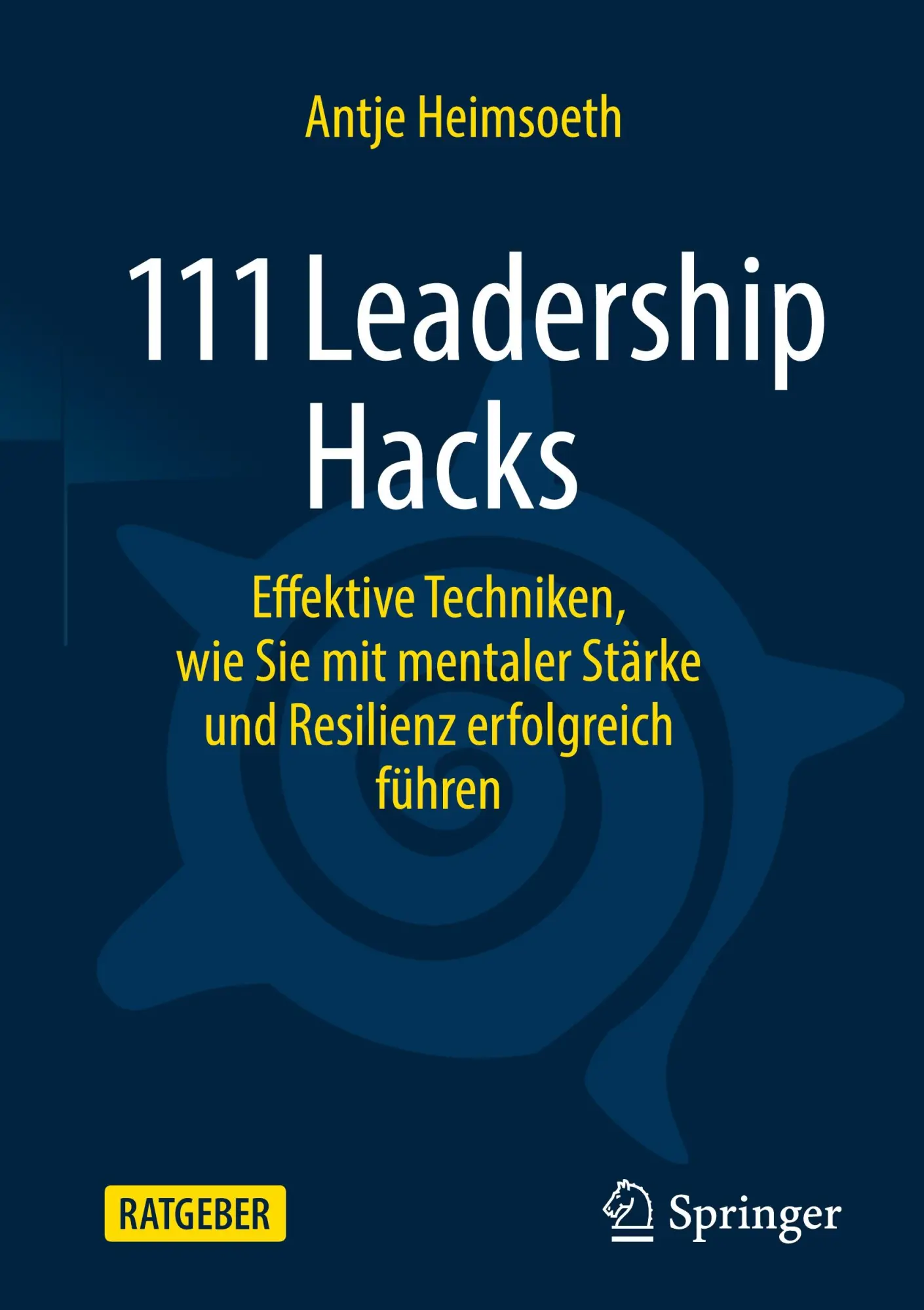 Cover: 9783658466565 | 111 Leadership Hacks | Antje Heimsoeth | Buch | xiii | Deutsch | 2025