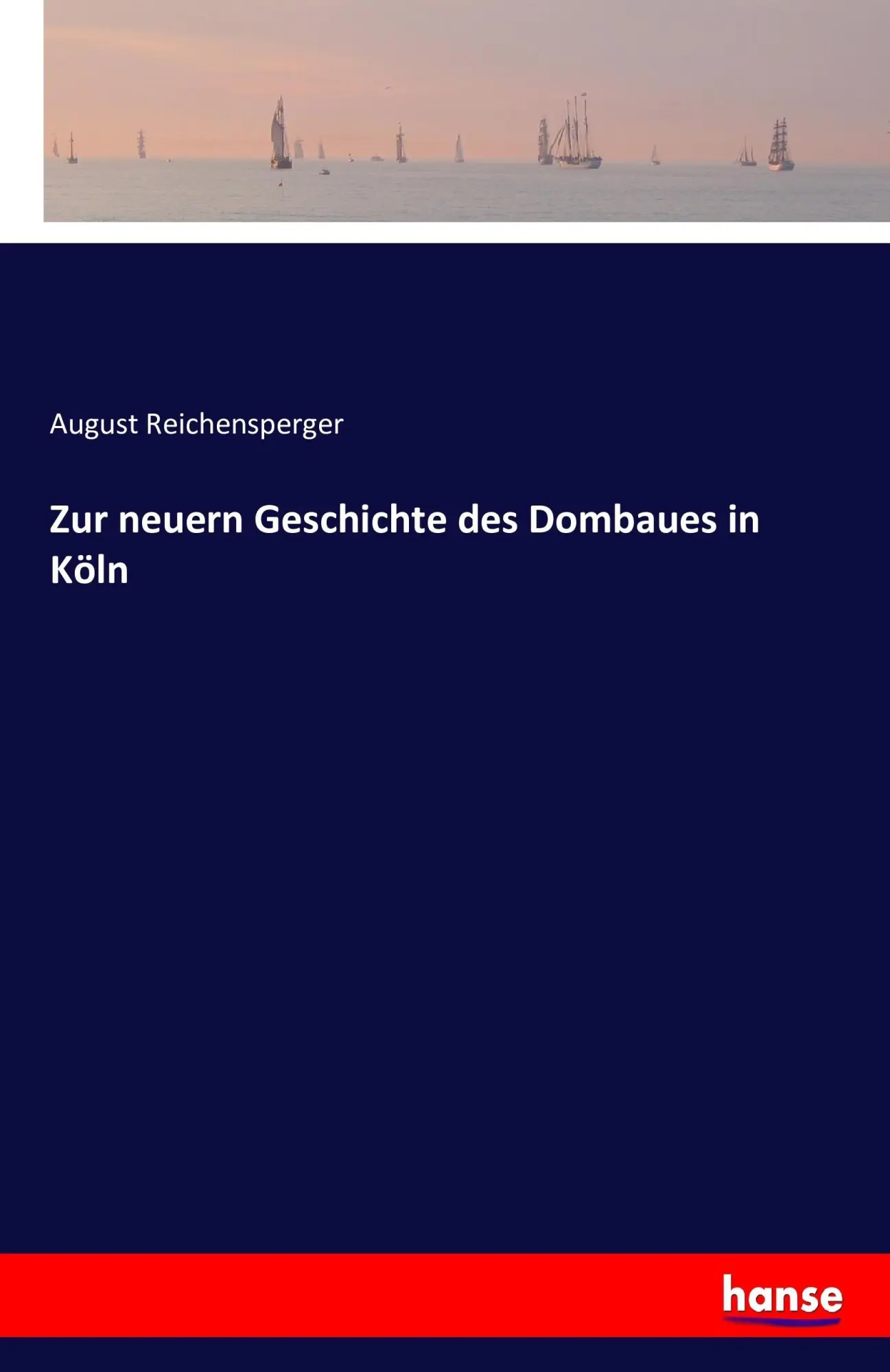 Cover: 9783741146565 | Zur neuern Geschichte des Dombaues in Köln | August Reichensperger