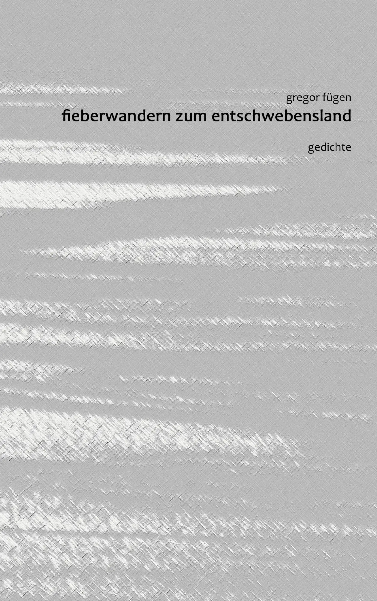 Cover: 9783743126565 | Fieberwandern zum Entschwebensland | Gedichte | Gregor Fügen | Buch