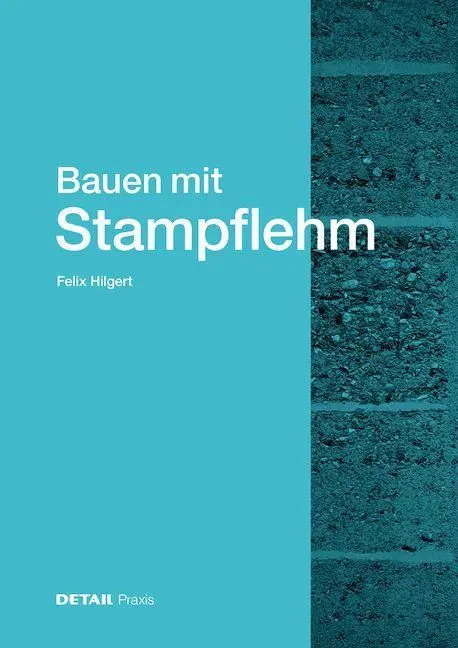 Cover: 9783955536565 | Bauen mit Stampflehm | Felix Hilgert | Buch | 112 S. | Deutsch | 2025
