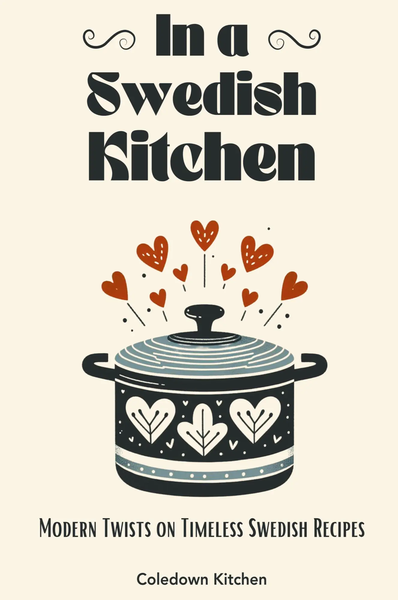 Cover: 9798223936565 | In a Swedish Kitchen | Modern Twists on Timeless Swedish Recipes