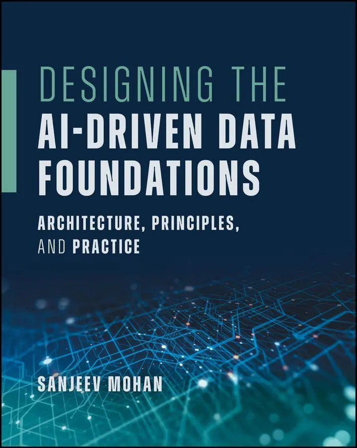 Cover: 9781394396665 | Designing the AI-Driven Data Foundations | Sanjeev Mohan | Taschenbuch