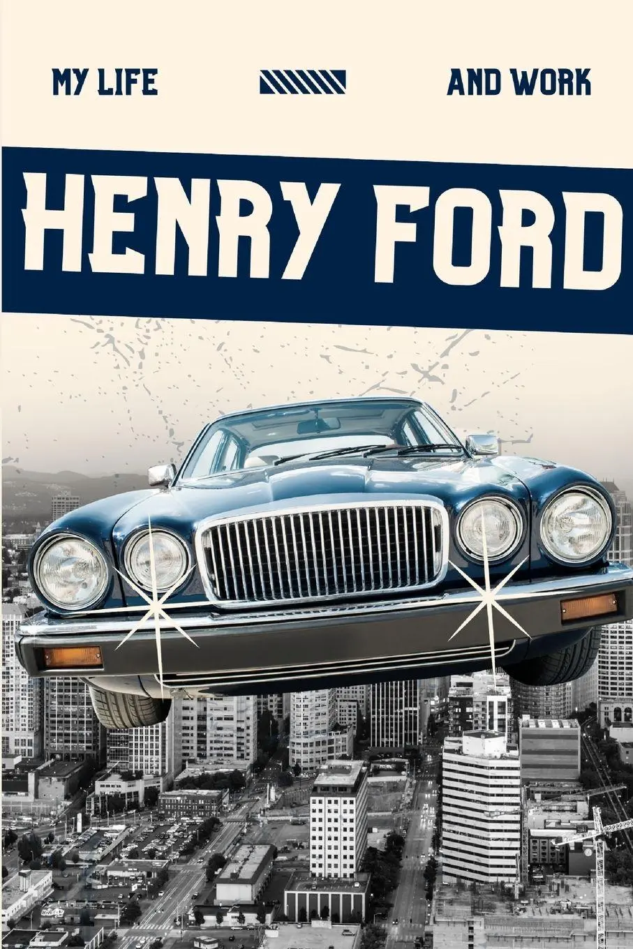 Cover: 9782487116665 | My Life and Work (Annotated) | Henry Ford | Taschenbuch | Englisch