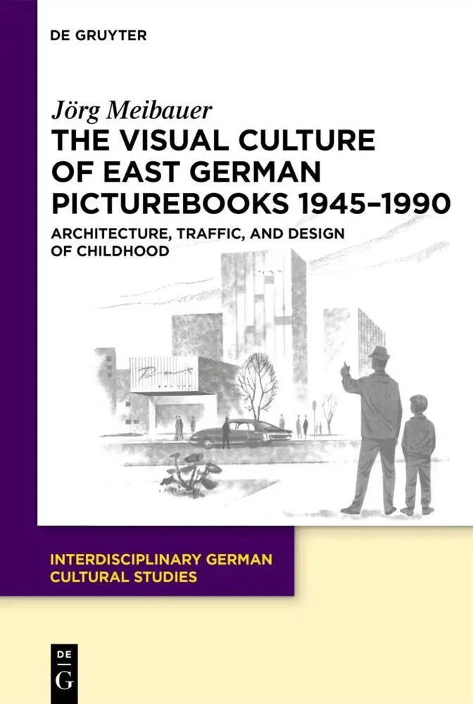 Cover: 9783111636665 | The Visual Culture of East German Picturebooks 1945-1990 | Meibauer