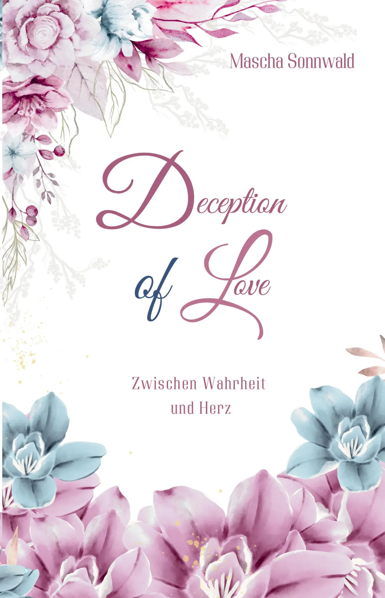 Cover: 9783384746665 | Deception of Love | Zwischen Wahrheit und Herz | Mascha Sonnwald