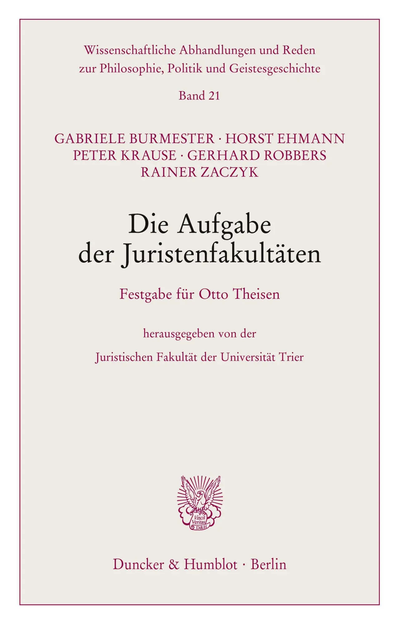 Die Aufgabe der Juristenfakultäten.: Festgabe für Otto Theisen. Hrsg. von der Juristischen Fakultät der Universität Trier.