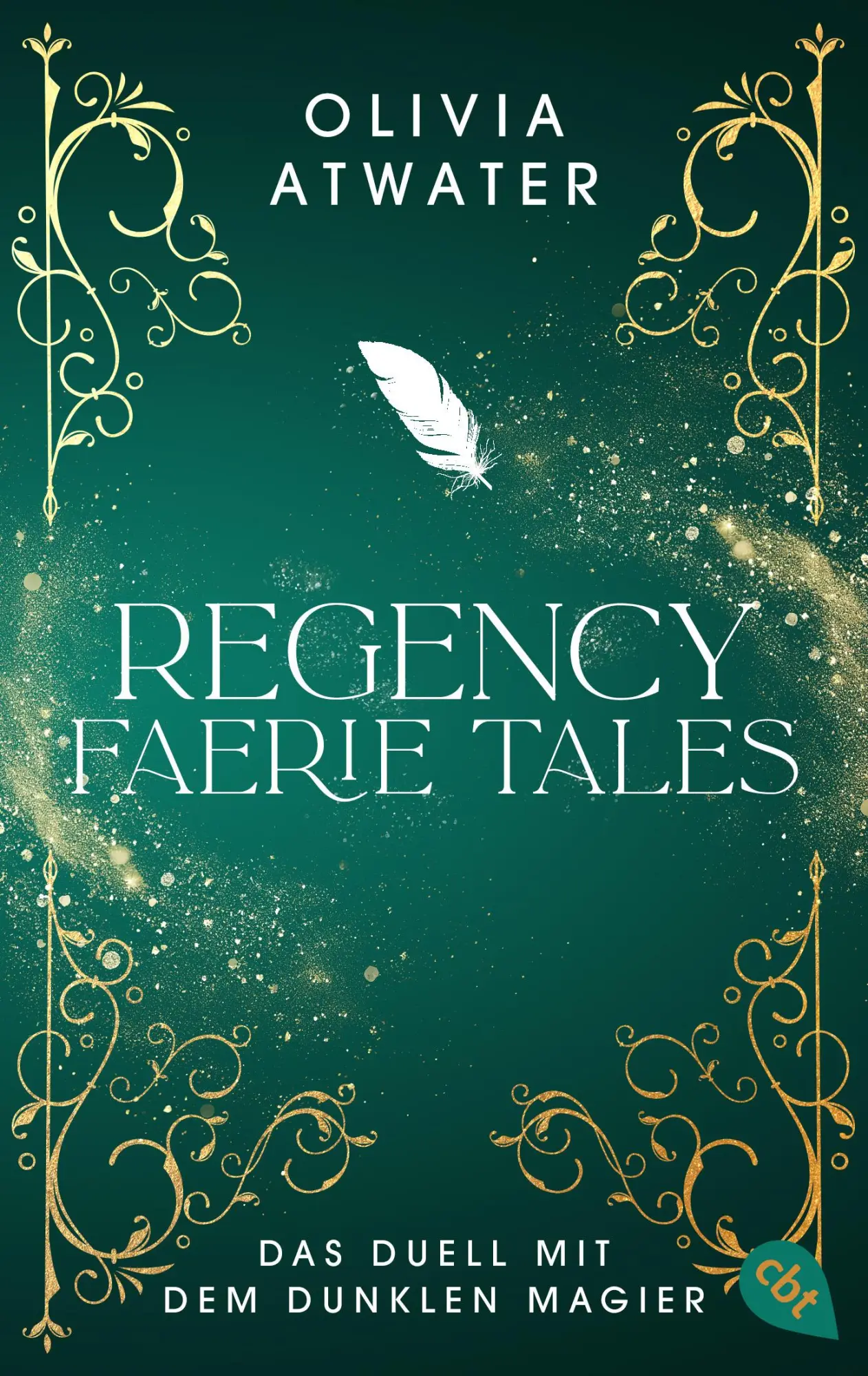 Cover: 9783570316665 | Regency Faerie Tales - Das Duell mit dem dunklen Magier | Atwater