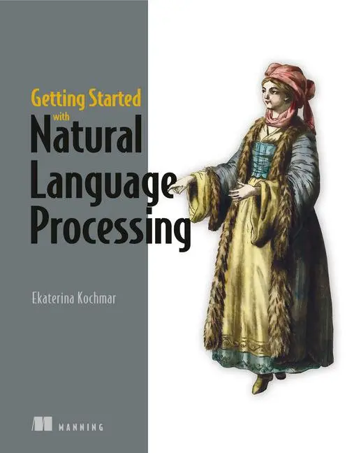 Cover: 9781617296765 | Getting Started with Natural Language Processing | Ekaterina Kochmar