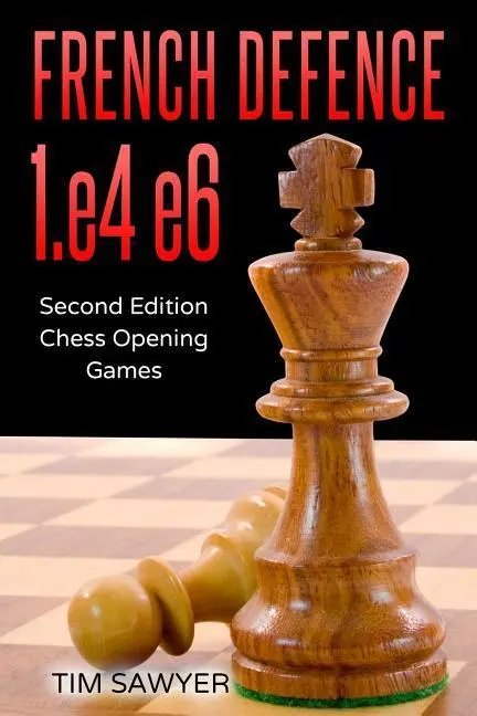 Cover: 9781726886765 | French Defence 1.e4 e6 | Second Edition - Chess Opening Games | Sawyer