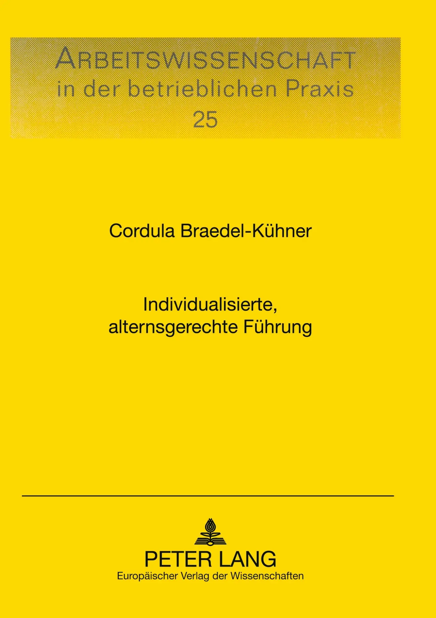 Cover: 9783631546765 | Individualisierte, alternsgerechte Führung | Cordula Braedel-Kühner