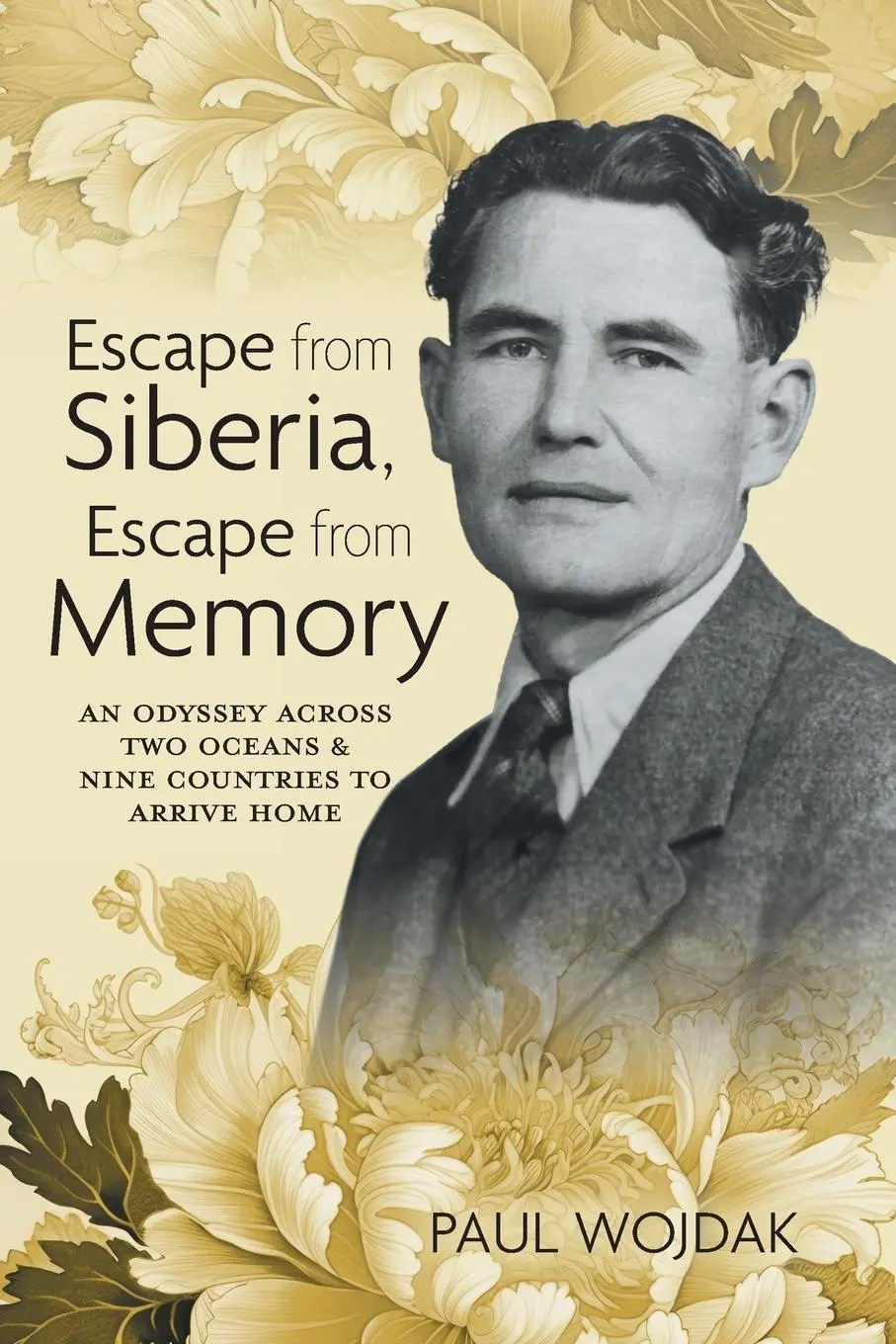 Cover: 9781039196865 | Escape from Siberia, Escape from Memory | Paul Wojdak | Taschenbuch