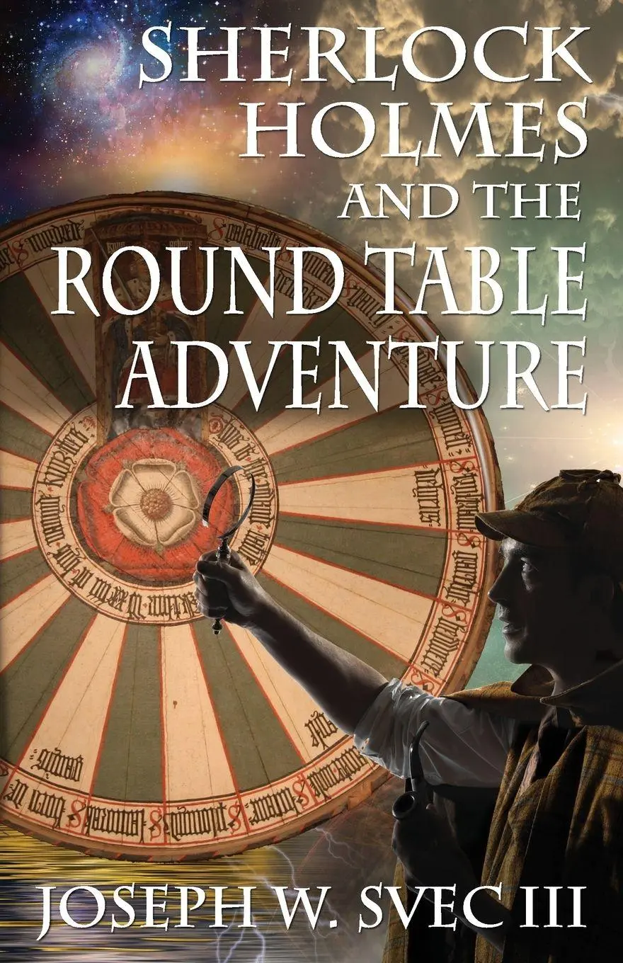 Cover: 9781780926865 | Sherlock Holmes and the Round Table Adventure. | Joseph W Svec III