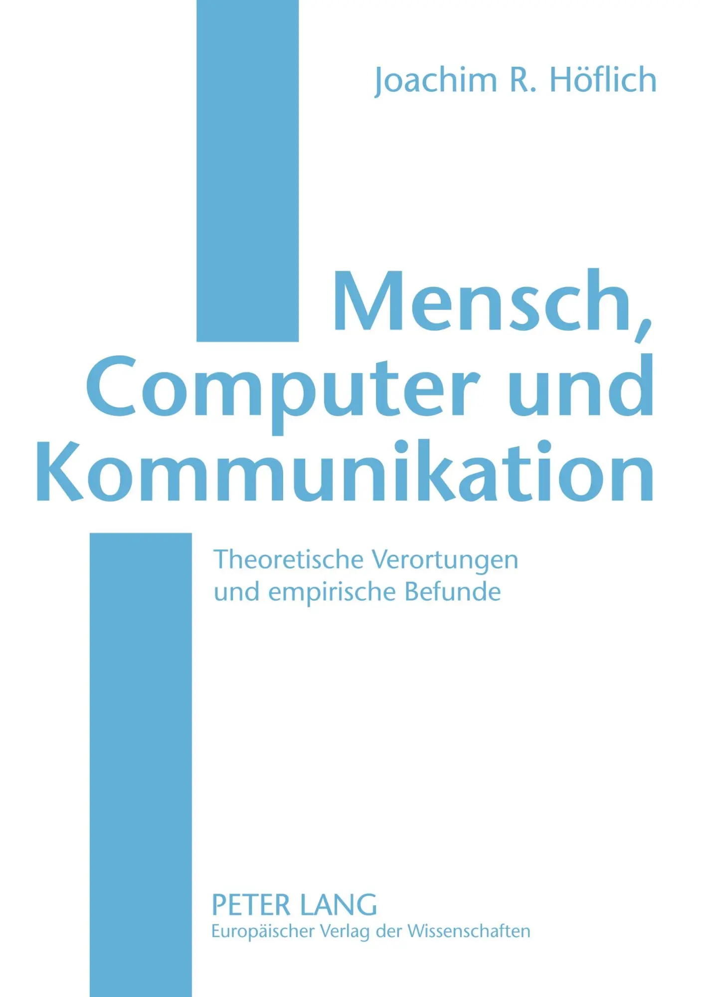 Mensch, Computer und Kommunikation: Theoretische Verortungen und empirische Befunde