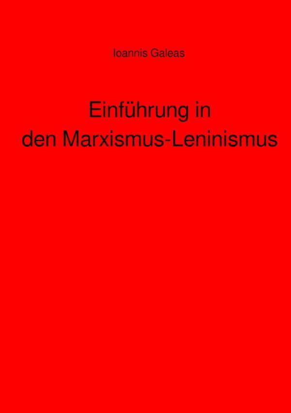 Cover: 9783758426865 | Einführung in den Marxismus-Leninismus | DE | Ioannis Galeas | Buch