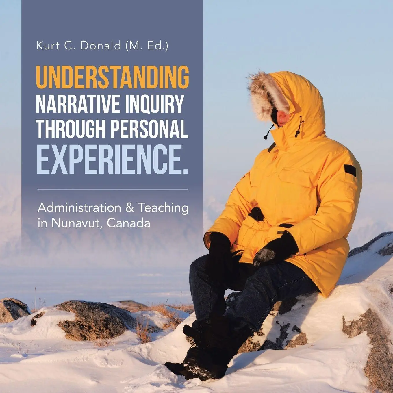 Cover: 9798765226865 | Understanding Narrative Inquiry Through Personal Experience. | Donald