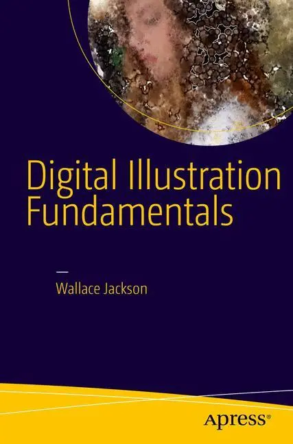 Cover: 9781484216965 | Digital Illustration Fundamentals | Wallace Jackson | Taschenbuch